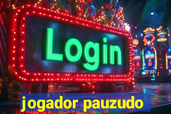 jogador pauzudo